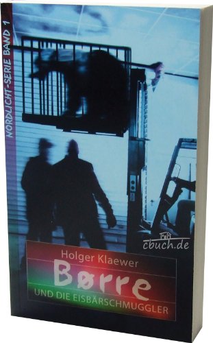 Børre und die Eisbärschmuggler: Nordlicht-Serie Band 1