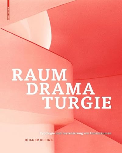 Raumdramaturgie: Typologie und Inszenierung von Innenräumen