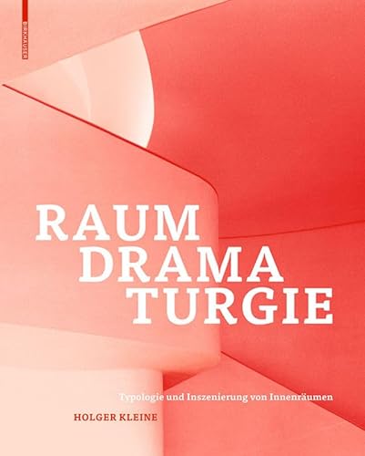 Raumdramaturgie: Typologie und Inszenierung von Innenräumen