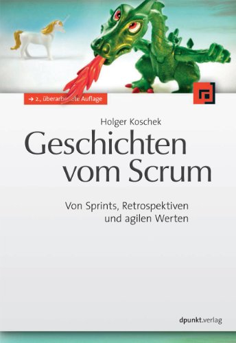 Geschichten vom Scrum: Von Sprints, Retrospektiven und agilen Werten von Dpunkt.Verlag GmbH