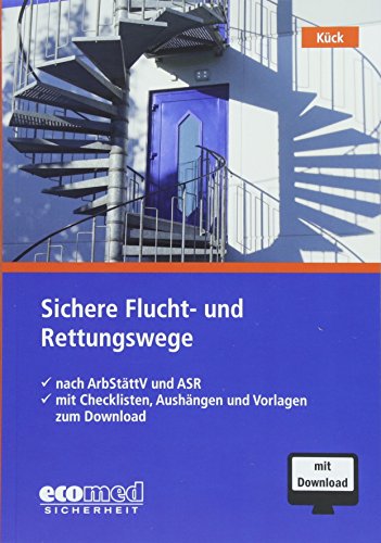 Sichere Flucht- und Rettungswege: nach ArbStättV - mit Checklisten, Aushängen und Vorlagen zum Download