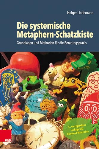 Die systemische Metaphern-Schatzkiste: Grundlagen und Methoden für die Beratungspraxis