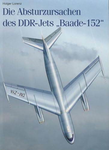 Die Absturzursachen des DDR-Jets "Baade-152"