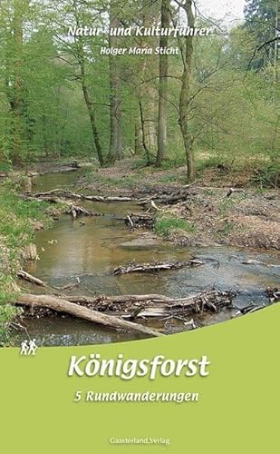 Natur- und Kulturführer Königsforst: 5 Rundwanderungen