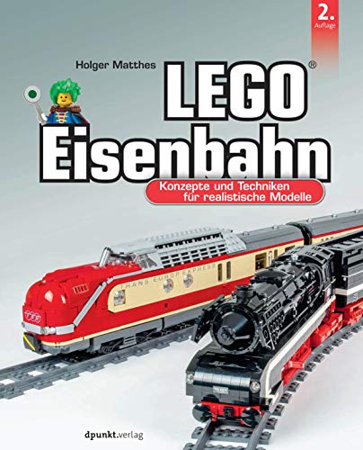 LEGO®-Eisenbahn: Konzepte und Techniken für realistische Modelle von Dpunkt.Verlag GmbH