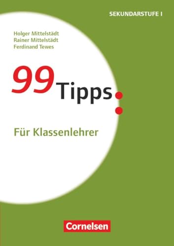 99 Tipps - Praxis-Ratgeber Schule für die Sekundarstufe I und II: Für Klassenlehrer (5. Auflage) - Buch von Cornelsen Verlag GmbH