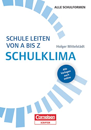 Schule leiten von A-Z: Schulklima - Buch mit Kopiervorlagen über Webcode von Cornelsen Verlag Scriptor