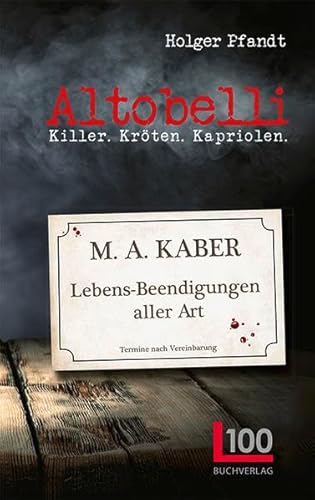 Altobelli: Killer. Kröten. Kapriolen. von L100 Verlag