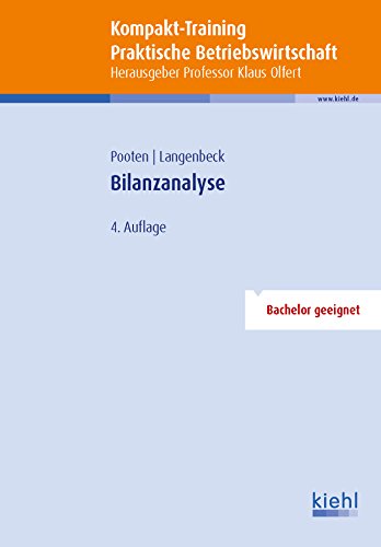 Kompakt-Training Bilanzanalyse: Bachelor geeignet (Kompakt-Training Praktische Betriebswirtschaft)