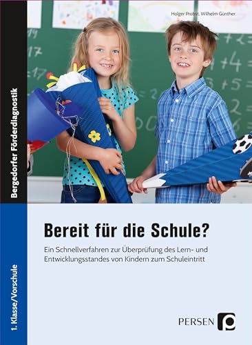 Bereit für die Schule?: Ein Schnellverfahren zur Überprüfung des Lern- und Entwicklungsstandes von Kindern zum Schuleintritt (1. Klasse/Vorschule)