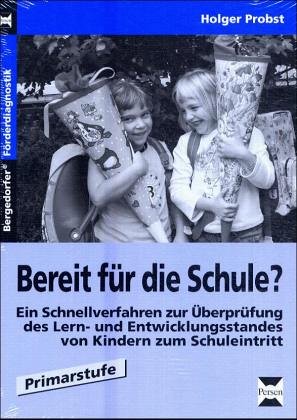 Bereit für die Schule: Ein Schnellverfahren zur Überprüfung des Lern- und Entwicklungsstandes von Kindern zum Schuleintritt (Bergedorfer Förderdiagnostik)