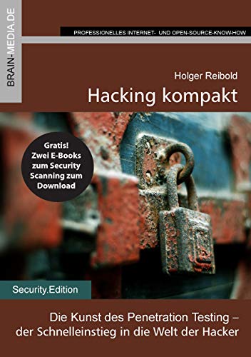 Hacking kompakt: Die Kunst des Penetration Testing – der Schnelleinstieg in die Welt der Hacker (Security.Edition)