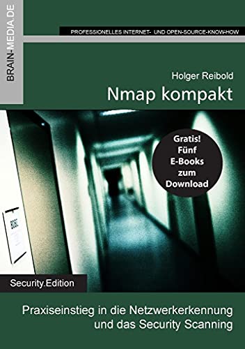 Nmap kompakt: Praxiseinstieg in die Netzwerkerkennung und das Security Scanning (Security.Edition)