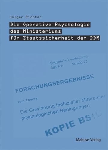 Die Operative Psychologie des Ministeriums für Staatssicherheit der DDR