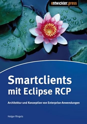 Smartclients mit Eclipse RCP: Architektur und Konzeption von Enterprise-Anwendungen