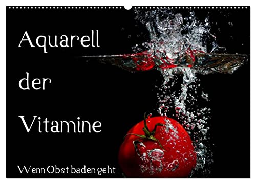 Aquarell der Vitamine – Wenn Obst baden geht (Wandkalender 2024 DIN A2 quer), CALVENDO Monatskalender