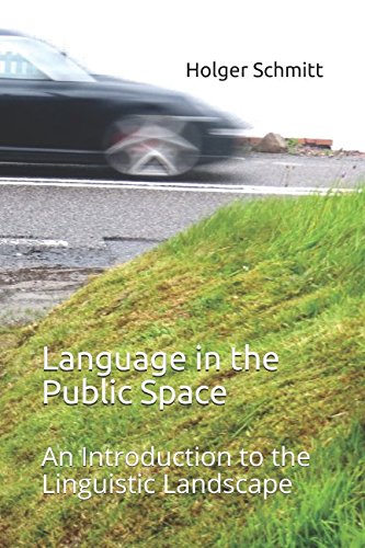 Language in the Public Space: An Introduction to the Linguistic Landscape von Independently published