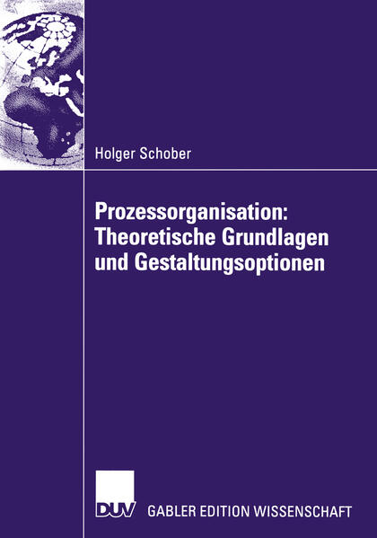 Prozessorganisation: Theoretische Grundlagen und Gestaltungsoptionen von Deutscher Universitätsverlag