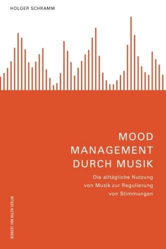 Mood Management durch Musik: Die alltägliche Nutzung von Musik zur Regulierung von Stimmungen