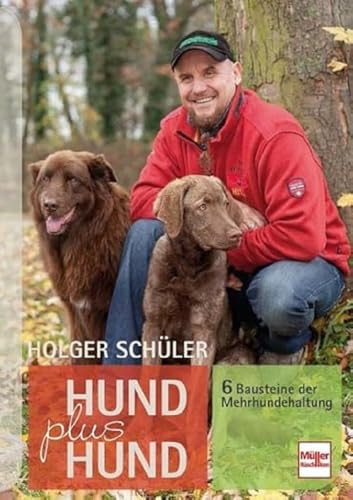 Hund plus Hund: 6 Bausteine der Mehrhundehaltung von Mller Rschlikon