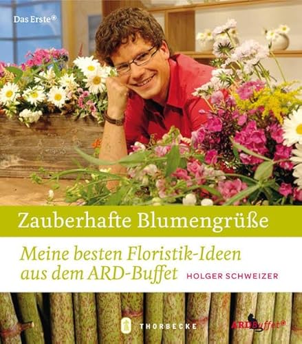 Zauberhafte Blumengrüße: Meine besten Floristik-Ideen aus dem ARD-Buffet