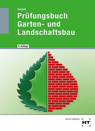 Prüfungsbuch Garten- und Landschaftsbau: in über 2700 Fragen und Anworten