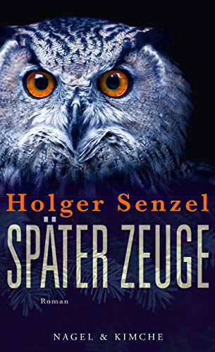 Später Zeuge: Roman von Nagel & Kimche