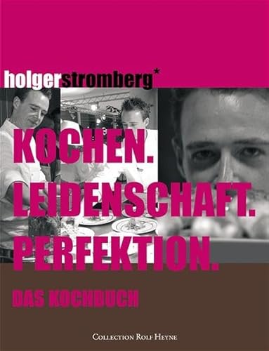 Kochen. Leidenschaft. Perfektion. Das Kochbuch