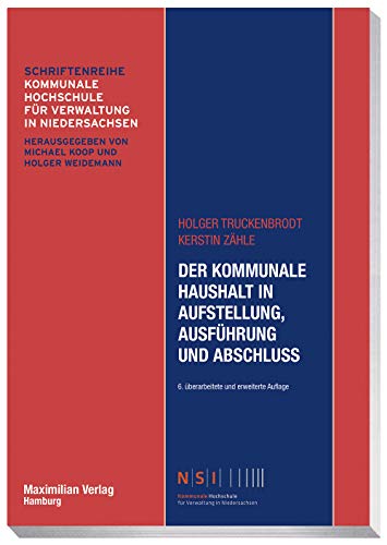 Der kommunale Haushalt in Aufstellung, Ausführung und Abschluss (NSI-Schriftenreihe) von Maximilian Verlag