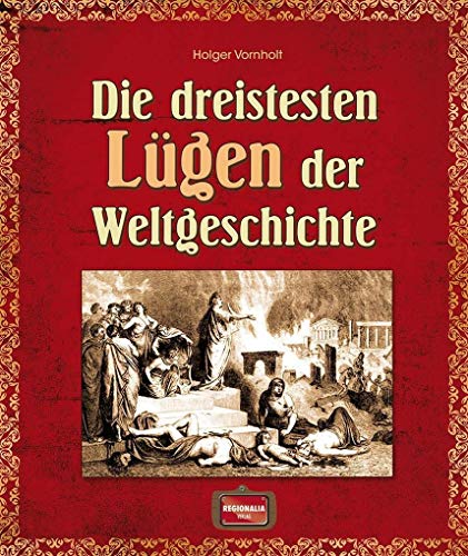 Die dreistesten Lügen der Weltgeschichte