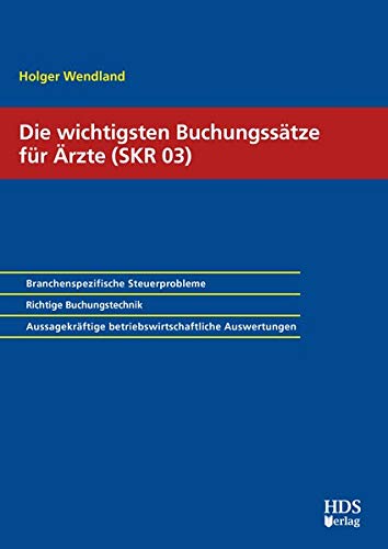 Die 100 wichtigsten Buchungssätze für Ärzte (SKR 03) von HDS-Verlag