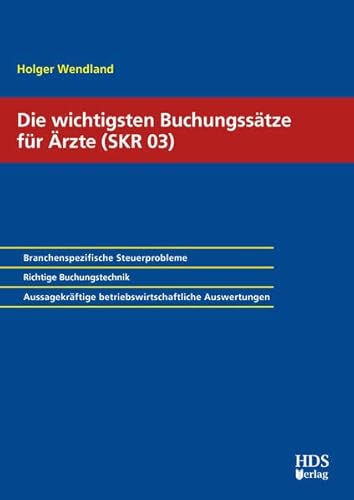 Die 100 wichtigsten Buchungssätze für Ärzte (SKR 03)