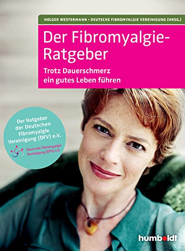 Der Fibromyalgie-Ratgeber: Trotz Dauerschmerzen ein gutes Leben führen. Der Ratgeber der Deutschen Fibromyalgie Vereinigung e. V.: Trotz Dauerschmerz ... der Deutschen Fibromyalgie Vereinigung e. V. von Schltersche Verlag