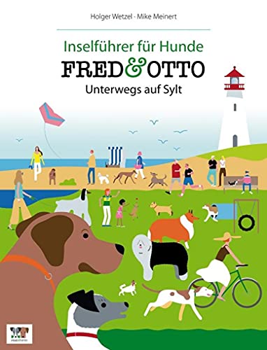 FRED & OTTO unterwegs auf Sylt: Inselführer für Hunde (Urlaubsführer für Hunde)
