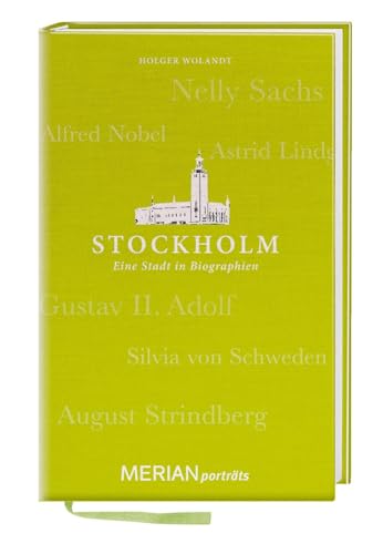 Stockholm. Eine Stadt in Biographien: MERIAN porträts
