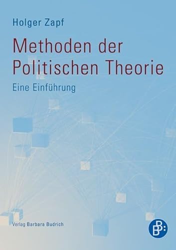 Methoden der politischen Theorie: Eine Einführung von BUDRICH