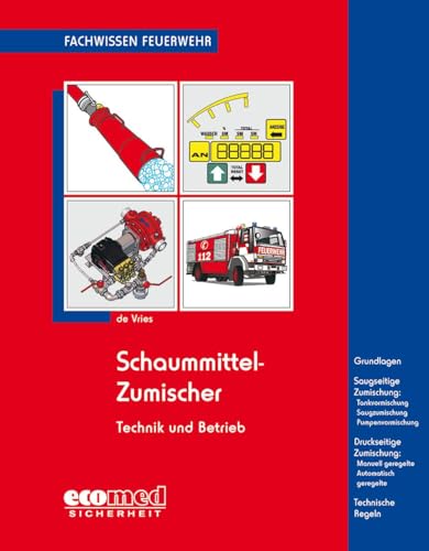 Schaummittel-Zumischer: Technik und Betrieb (Fachwissen Feuerwehr)