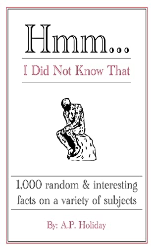 Hmm...I Did Not Know That: 1,000 random & interesting facts on a variety of subjects von Createspace Independent Publishing Platform