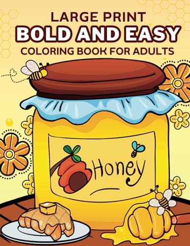 Bold and Easy Large Print Coloring Book For Adults: Big and Simple Adult Coloring Book for Stress Relief and Relaxation.