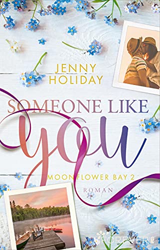 Someone like you: Roman | Band 2 der witzigen Romance-Serie rund um die Kleinstadt Moonflower Bay von Ullstein Taschenbuch