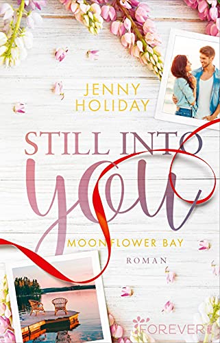 Still into you: Die romantische Small-Town-Romance für alle Redwood-Fans (Moonflower Bay, Band 1)