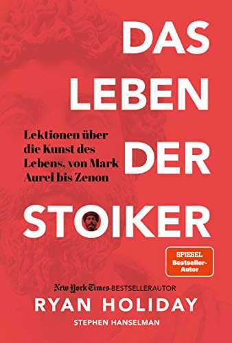 Das Leben der Stoiker: Lektionen über die Kunst des Lebens von Mark Aurel bis Zenon von FinanzBuch Verlag