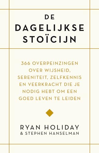 De dagelijkse stoïcijn: 366 overpeinzingen over wijsheid, sereniteit, zelfkennis en veerkracht die je nodig hebt om een goed leven te leiden De dagelijkse stoïcijn: 366 overpeinzingen over wijsheid, sereniteit, zelfkennis en veerkracht die je nodig hebt om een goed leven te leiden