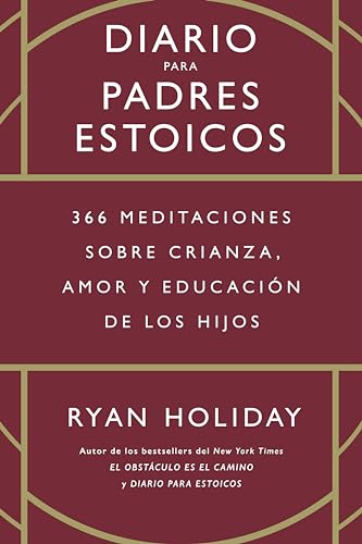 Diario para padres estoicos: 366 meditaciones sobre crianza, amor y educación de los hijos von Reverté Management (REM)