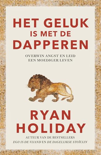 Het geluk is met de dapperen: overwin angst en leid een moediger leven von Lev.