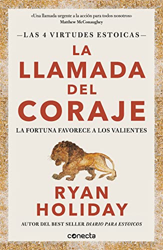 La llamada del coraje (Las 4 virtudes estoicas 1): La fortuna favorece a los valientes (Conecta, Band 1) von CONECTA