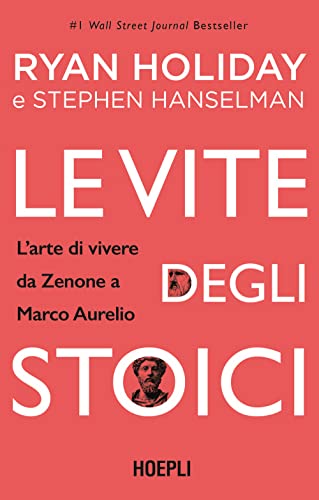 Le vite degli stoici. L'arte di vivere da Zenone a Marco Aurelio von Hoepli