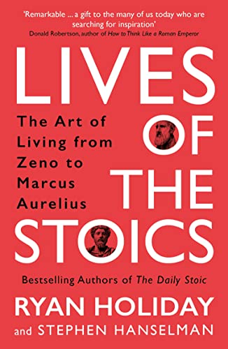 Lives of the Stoics: The Art of Living from Zeno to Marcus Aurelius von Profile Books