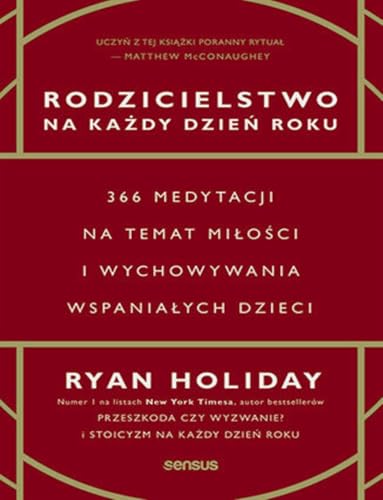 Rodzicielstwo na każdy dzień roku.: 366 medytacji na temat miłości i wychowywania wspaniałych dzieci von Sensus