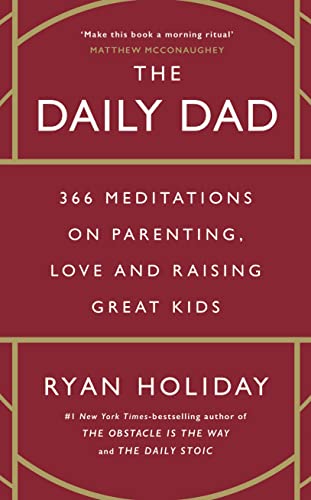 The Daily Dad: 366 Meditations on Parenting, Love and Raising Great Kids von Profile Books